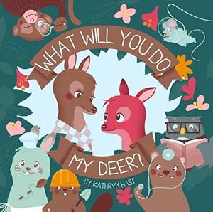 Seller image for What Will You Do, My Deer? by Hast, Kathryn [Hardcover ] for sale by booksXpress