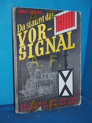 Bild des Verkufers fr Da staunt das Vorsignal : Seltsames von den Eisenbahnen aus aller Welt Zeichn.: Oskar Kaudelka zum Verkauf von Antiquarische Fundgrube e.U.