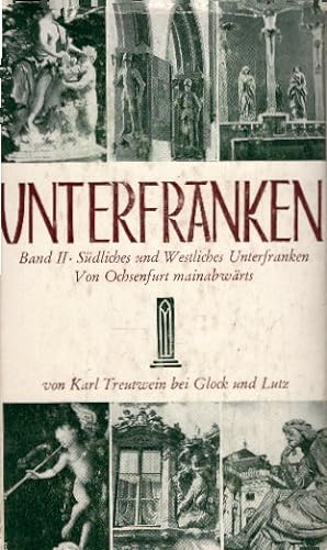Seller image for Unterfranken : Landschaft, Geschichte, Kultur, Kunst. for sale by AMAHOFF- Bookstores