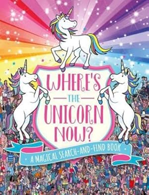 Image du vendeur pour Where's the Unicorn Now?: A Magical Search-and-Find Book (Remarkable Animals Search and Find) by Schrey, Sophie [Paperback ] mis en vente par booksXpress