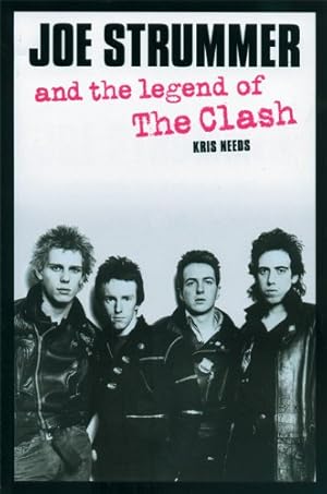 Immagine del venditore per Joe Strummer and the Legend of The Clash by Needs, Kris [Paperback ] venduto da booksXpress