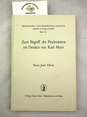 Bild des Verkufers fr Zum Begriff des Produzierens im Denken von Karl Marx. Monographien zur philosophischen Forschung ; Bd. 123 zum Verkauf von Chiemgauer Internet Antiquariat GbR