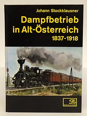 Image du vendeur pour Dampfbetrieb in Alt-sterreich 1837-1918. mis en vente par Der Buchfreund