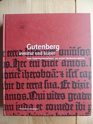 Bild des Verkufers fr Gutenberg - Aventur und Kunst : vom Geheimunternehmen zur ersten Medienrevolution anlsslich des 600 Geburtstages von Johannes Gutenberg. Katalog zur Ausstellung d. Stadt Mainz anlsslich des 600 Geburtstages von Johannes Gutenberg 14. April - 3. Oktober 2000, Hrsg. v. d. Stadt Mainz zum Verkauf von Antiquariat Rohde