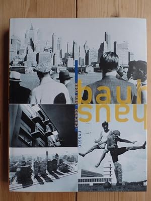 Bauhaus Dessau - Chicago - New York : [anläßlich der Ausstellung Bauhaus Dessau - Chicago - New Y...