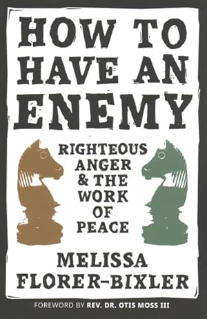 Seller image for How to Have an Enemy : Righteous Anger & The Work of Peace for sale by GreatBookPrices