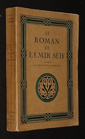 Imagen del vendedor de Le Roman de l'Emir Sif, d'aprs les anciens textes orientaux a la venta por Abraxas-libris