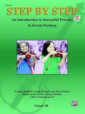 Image du vendeur pour Step by Step 2B -- An Introduction to Successful Practice for Violin: Book & CD by Wartberg, Kerstin [Paperback ] mis en vente par booksXpress
