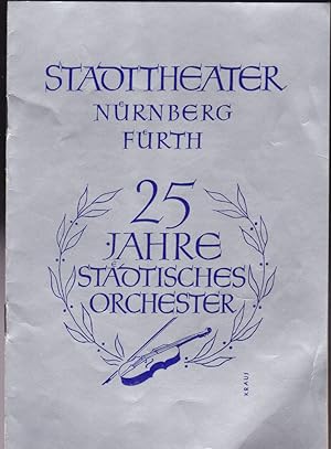 Bild des Verkufers fr 25 Jahre Stdtisches Orchester zum Verkauf von Versandantiquariat Karin Dykes