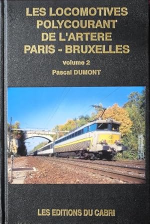 Seller image for Les Locomotives Polycourant De l'Artere Paris-Bruxelles Volume 2 for sale by Martin Bott Bookdealers Ltd