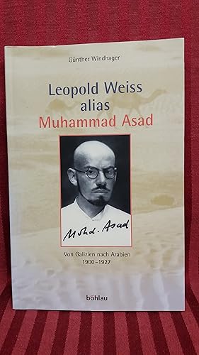 Leopold Weiss alias Muhammad Asad Von Galizien nach Arabien 1900 - 1927