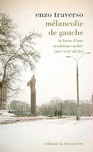 Bild des Verkufers fr Mlancolie de gauche: La force d'une tradition cache (XIXe-XXIe sicle) zum Verkauf von WeBuyBooks