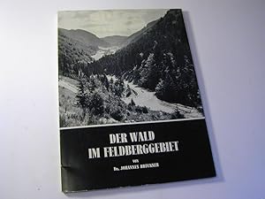 Bild des Verkufers fr Der Wald im Feldberggebiet. Eine wald- und forstgeschichtliche Untersuchung des Sdschwarzwaldes. Mit einem Vorw. von K. Mantel. zum Verkauf von Antiquariat Fuchseck