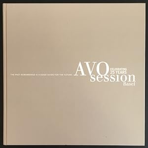 Seller image for AVO SESSION Basel 25 Years Music and Emotions 1986-2010: celebrating a quarter of a century - the history of a world-renowned music festival. for sale by Antiquariat Im Seefeld / Ernst Jetzer