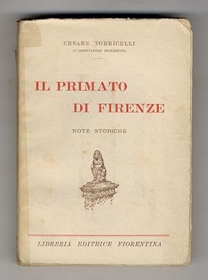 Bild des Verkufers fr Il primato di Firenze. Note storiche. zum Verkauf von Libreria Oreste Gozzini snc