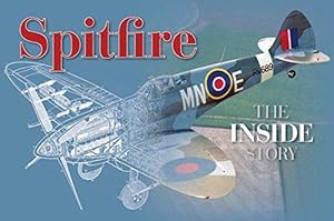 Bild des Verkufers fr Spitfire: the Inside Story (Haynes Inside Story) zum Verkauf von WeBuyBooks