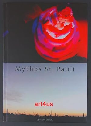 Immagine del venditore per Mythos St. Pauli Photographien 1967 - 2002 ; Ausstellung 20. April bis 25. August 2002 im Rahmen der 2. Triennale der Photographie Hamburg venduto da art4us - Antiquariat