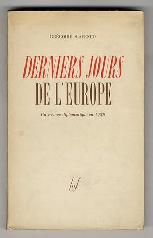 Bild des Verkufers fr Derniers jours de l'Europe. Un voyage diplomatique en 1939. zum Verkauf von Libreria Oreste Gozzini snc