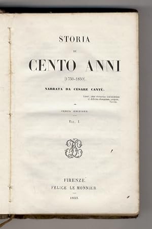Storia di cento anni (1750-1850). Terza edizione. Volumi I e II.