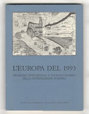 Relazioni ai seminari: L'Europa del 1993. Problemi istituzionali e socioeconomici della integrazi...