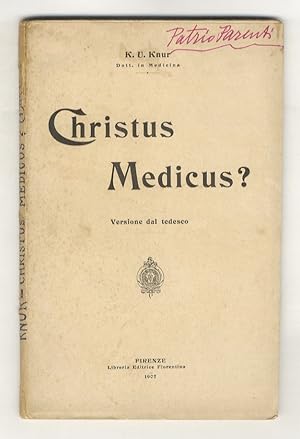 Christus medicus? (I medici nell'Antico Testamento - I paralitici dei Vangeli. I zoppi, i ciechi,...
