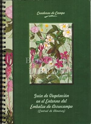 Cuaderno de campo. Guía de vegetación en el entorno del embalse de Arrocampo (Central de Almaraz)