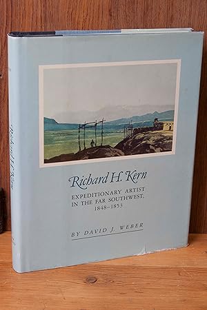 Seller image for Richard H. Kern: Expeditionary Artist in the Far Southwest, 1848-1853 for sale by Snowden's Books