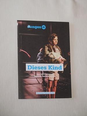 Imagen del vendedor de Programmplakat Deutsches Theater Berlin Junges Theater 2013/14. DIESES KIND von Joel Pommerat. Insz.: Lily Sykes, Bhnenbild: Jelena Nagorni, Kostme: Linda Tiebel, techn. Einr.: Saskia Wieske. Mit Gabriele Heinz, Katrin Klein, Maike Knirsch, Bernd Moss, Bernd Stempel, Ingraban von Stolzmann, Lenz Lengers, Emil von Schnfels, Adele Matzat, Luzie Priegann a la venta por Fast alles Theater! Antiquariat fr die darstellenden Knste