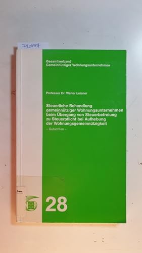 Bild des Verkufers fr Steuerliche Behandlung gemeinntziger Wohnungsunternehmen beim bergang von Steuerbefreiung zur Steuerpflicht bei Aufhebung der Wohnungsgemeinntzigkeit : Gutachten zum Verkauf von Gebrauchtbcherlogistik  H.J. Lauterbach