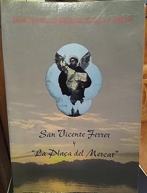 Imagen del vendedor de SAN VICENTE FERRER Y "LA PLAA DEL MERCAT" a la venta por Libros Dickens