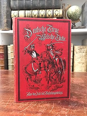 Image du vendeur pour Deutsche Treue, welsche Tcke. Kulturgeschichtliche Erzhlung aus der Zeit der groen Revolution, der Knechschaft und der Befreiung. Fr die reifere Jugend. (= Das Ahnenschlo, BAnd 4). mis en vente par Antiquariat Seibold