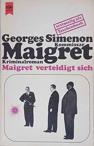 Maigret verteidigt sich : Kriminalroman. [Dt. Übers. von Hansjürgen Wille u. Barbara Klau] / Heyn...