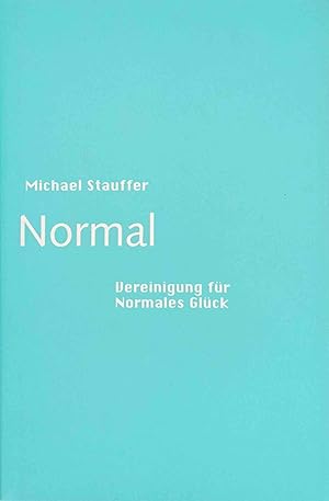 Immagine del venditore per Normal : Vereinigung fr Normales Glck. venduto da Logo Books Buch-Antiquariat
