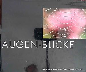 Imagen del vendedor de Augen-Blicke. Fotogr.: Bruno Blum. Texte: Elisabeth Gertsch a la venta por Logo Books Buch-Antiquariat