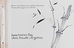 Bild des Verkufers fr Lass keinen Tag ohne Freude vergehen : Worte u. Gleichnisse stlichen Denkens. Pinselzeichn. von Li Ai Vee. Schriftgraphik von Fritz Bnzli / Kleine Kostbarkeiten der Aldus Manutius Drucke ; Druck 28 zum Verkauf von Logo Books Buch-Antiquariat