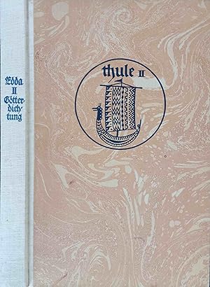 Thule, Altnordische Dichtung und Prosa, Band 2. Edda. Zweiter Band Götterdichtung und Spruchdicht...