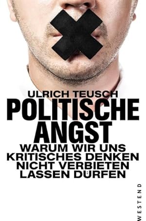 Immagine del venditore per Politische Angst : Warum wir uns kritisches Denken nicht verbieten lassen drfen venduto da AHA-BUCH GmbH
