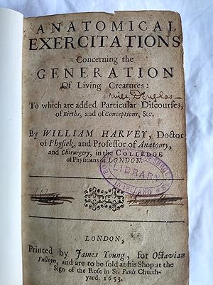 Anatomical Exercitations, Concerning the Generation of Living Creatures: To which are added Parti...
