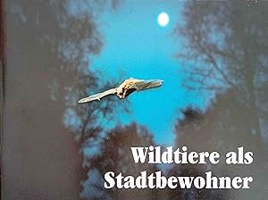 Wildtiere als Stadtbewohner. Gezeichnet von Paul Barruel, Ueli Iff, Cäcilia Küng, Walter Linsenma...