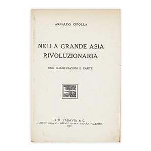 Arnaldo Cipolla - Nella grande Asia rivoluzionaria