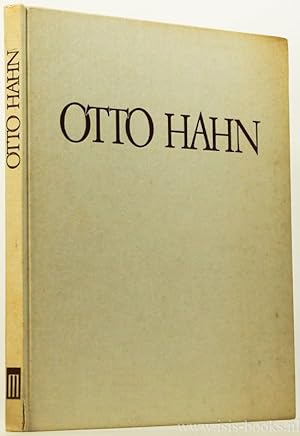 Bild des Verkufers fr Otto Hahn - Eine Bilddokumentation. Persnlichkeit. Wissenschaftliche Leistung. ffentliches Wirken. Mit 137 Abbildungen im Text und auf Tafeln. zum Verkauf von Antiquariaat Isis