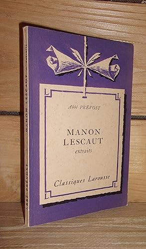 Image du vendeur pour MANON LESCAUT : Extraits. Avec une notice biographique, historique et littraire, des notes explicatives, des jugements, un questionnaire et des sujets de devoirs mis en vente par Planet's books