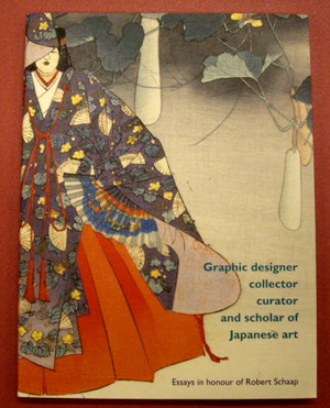 Immagine del venditore per Graphic designer collector curator and scholar of Japanese art. Essays in honour of Robert Schaap. venduto da Frans Melk Antiquariaat