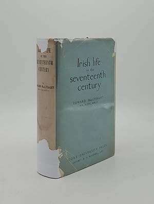 Bild des Verkufers fr IRISH LIFE IN THE SEVENTEENTH CENTURY zum Verkauf von Rothwell & Dunworth (ABA, ILAB)
