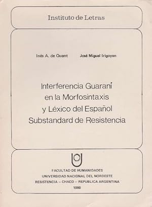 Seller image for Interferencia Guaran en la Morfosintaxis y Lxico del Espaol. Substandard de Resistencia. [EJEMPLAR CON FIRMA Y DEDICATORIA PERSONAL DE AUTOR]. for sale by La Librera, Iberoamerikan. Buchhandlung