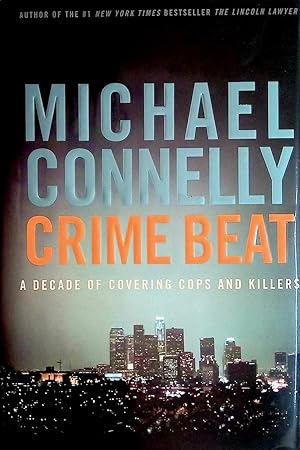 Immagine del venditore per Crime Beat: A Decade of Covering Cops and Killers venduto da Kayleighbug Books, IOBA