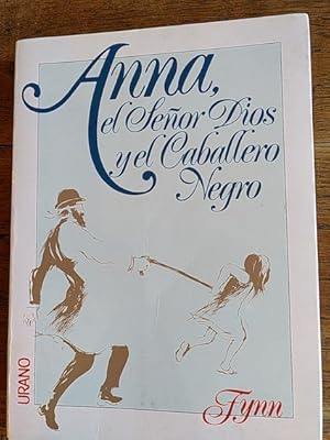 Seller image for ANNA, EL SEOR DIOS Y EL CABALLERO NEGRO for sale by Librera Pramo