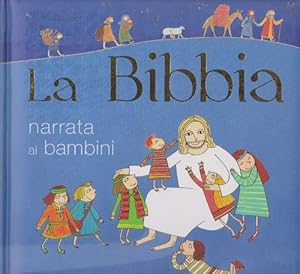 Bibbia, La. Narrata ai bambini.