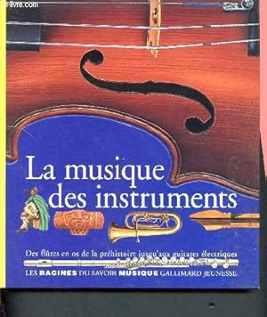 Image du vendeur pour La musique des instruments - collection les racines du savoir -instruments de lgendes; qui fabrique les instruments; le langage des instruments; l'orchestre et son chef; des sons nouveaux. mis en vente par Le-Livre