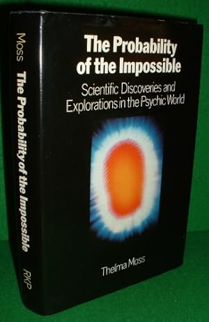 Bild des Verkufers fr THE PROBABILITY OF THE IMPOSSIBLE Scientific Discoveries and Explorations in the Psychic World zum Verkauf von booksonlinebrighton